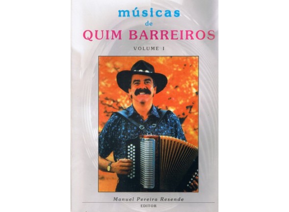 Manuel Pereira Resende Músicas de Quim Barreiros Volume I Manuel Pereira Resende Músicas de Quim Barreiros Volume I